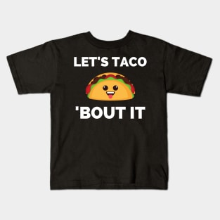 Lets Taco Bout It Kids T-Shirt